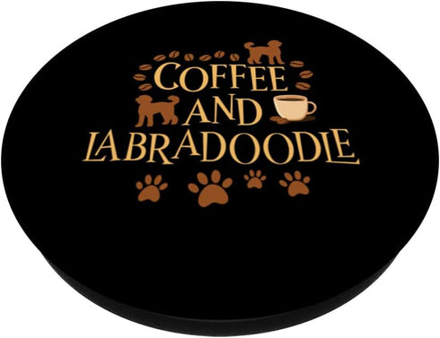PopSockets Swappable PopGrip for Coffee and Labradoodle Dog Owner Saying