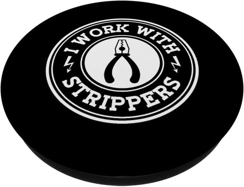 I Work With Strippers Electrician Union Funny Electrical Men PopSockets Standard PopGrip