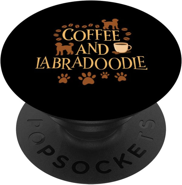 PopSockets Swappable PopGrip for Coffee and Labradoodle Dog Owner Saying
