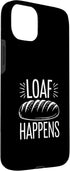 Sourdough Bread Baking Funny Baker Bread Making JM 15 Loaf Happens Sourdough Bread Baking Bakery Case for iPhone Plus