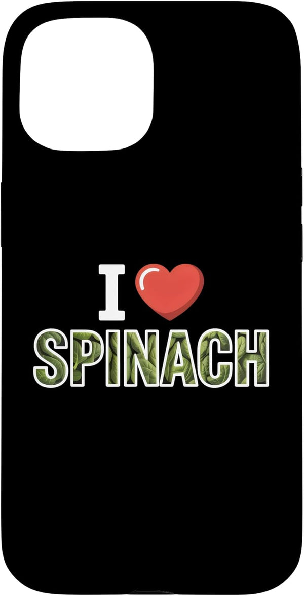 Spinach Lover & Plant Based Diet I Love Spinach Leafy Greens Case for iPhone 15
