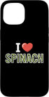 Spinach Lover & Plant Based Diet I Love Spinach Leafy Greens Case for iPhone 15