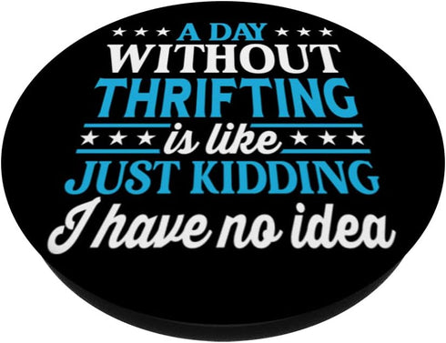 A Day Without Thrifting Funny PopSockets Swappable PopGrip for Thrifting Lovers