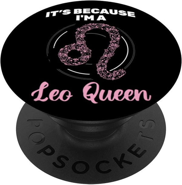 PopSockets Swappable PopGrip - Because I'm A Leo Queen August Leo Zodiac