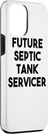 iPhone 12 Pro Max Case for Future Septic Tank Servicer Funny