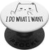 Funny Adult Humour Cat Meme PopSockets Swappable PopGrip - I Do What I Want