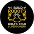 I Build Robots: What's Your Superpower? Robotics Engineer PopSockets Standard PopGrip