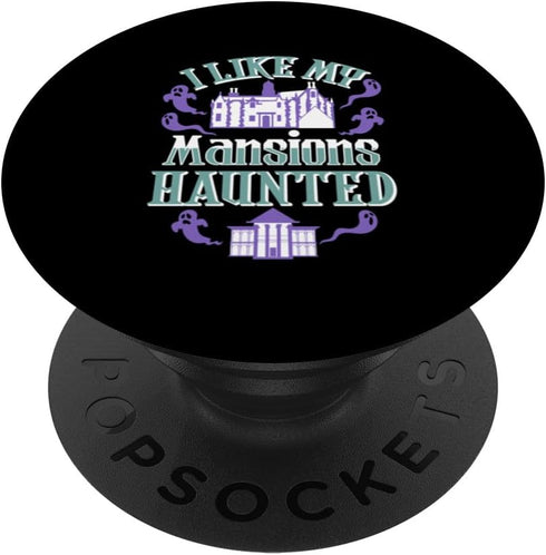 I Like My Mansions Haunted PopSockets Standard PopGrip, Best Gift for Halloween