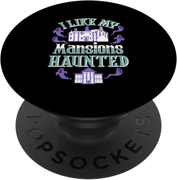 I Like My Mansions Haunted PopSockets Standard PopGrip, Best Gift for Halloween