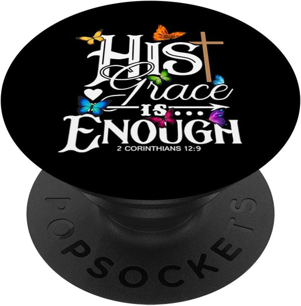His Grace Is Enough - Butterfly Art Religious PopSockets PopGrip for Phones and Tablets