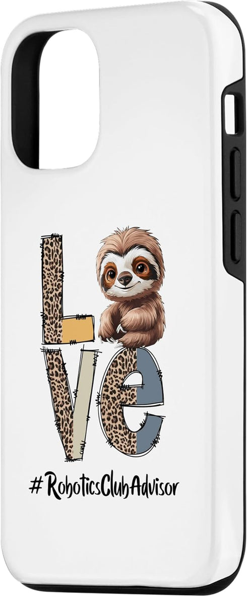 iPhone 13 Pro Sloth Robotics Club Advisor Teacher Back To School Squad Case