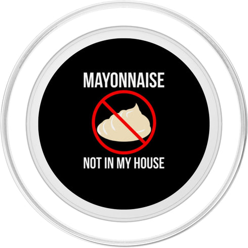 Funny Anti Mayonnaise Design Idea Mayonnaise Not In My House Mayonnaise Hater PopSockets MagSafe PopGrip for iPhone