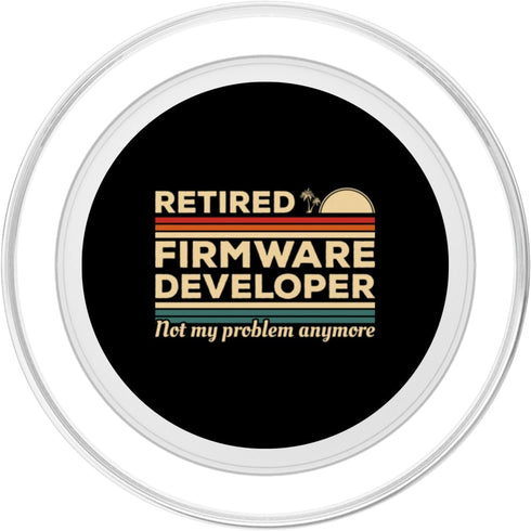 Firmware Developer Gifts Retired Firmware Developer Not My Problem Anymore PopSockets MagSafe PopGrip for iPhone