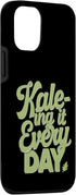 Vegan Vegetarian Kale Everyday Enthusiasts 12/12 Kale-ing It Every Day Vegan Vegetarian Lifestyle Case for iPhone Pro