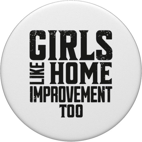 DIY Girls Like Home Improvement Too PopSockets Swappable PopGrip