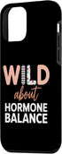 Feminine Power & Wellness 12 Wild About Hormone Balance | Feminine Wellness Quote | Case for iPhone mini