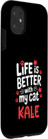 Kale Cat Name GIfts 11 Cat Name Kale Life is Better with My Cat Kale Case for iPhone