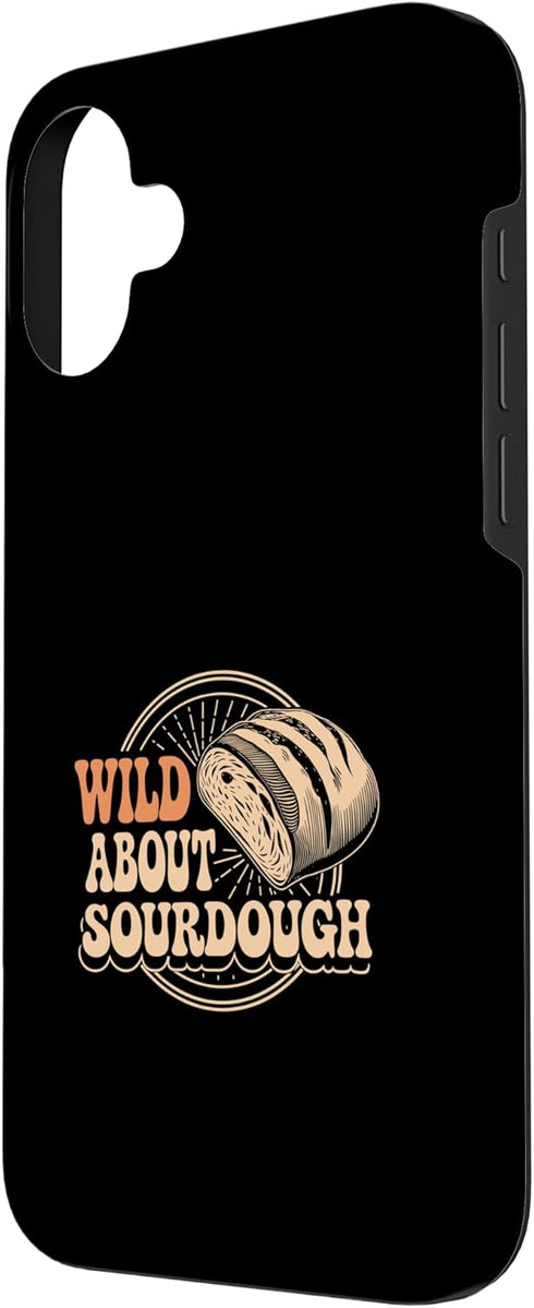 Sourdough Bread Baking Funny Baker Bread Making JM 16 Wild About Sourdough Bread Baking Bakery Case for iPhone Plus