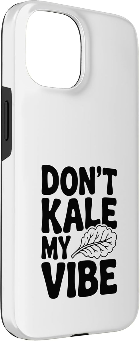 Fraxoweb 15 Don't Kale My Vibe Funny Plant Lover Humor Case for iPhone