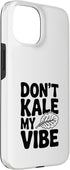 Fraxoweb 15 Don't Kale My Vibe Funny Plant Lover Humor Case for iPhone