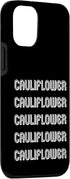 Eat Cauliflower Apparel 12/12 Eat Cauliflower Case for iPhone Pro