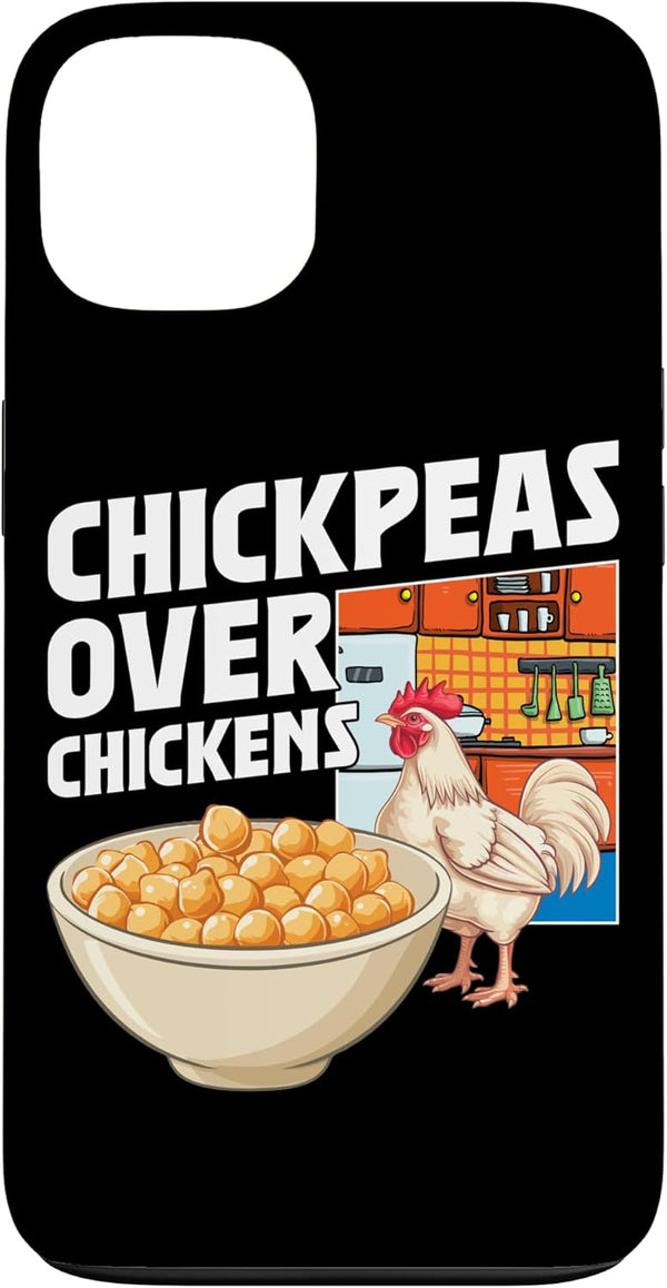 Veganism Vegan Food Lover Vegan Cooking Humor Chickpeas Over Chickens Vegan Funny Vegan Lifestyle Vegans Case for iPhone 13
