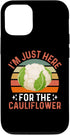 Cauliflower Lover Gifts & Co. iPhone 12/12 Pro I'm Just Here For The Cauliflower - Cauliflower Festival