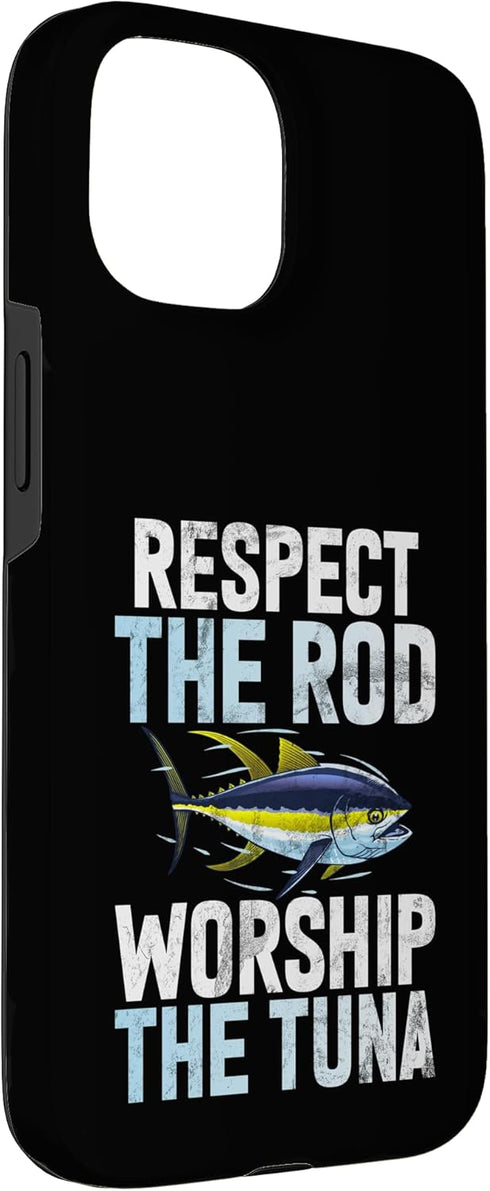 Tuna Fishing Gear 15 Respect The Rod Worship The Tuna Fishing Case for iPhone