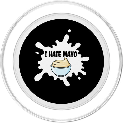 I Hate Mayo Funny Mayonnaise Gifts I Hate Mayo Funny Mayonnaise Condiment Funny Mayo Hater PopSockets MagSafe PopGrip