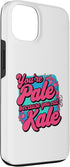 Desert Topics 13 You're Pale Because You Eat Kale Case for iPhone