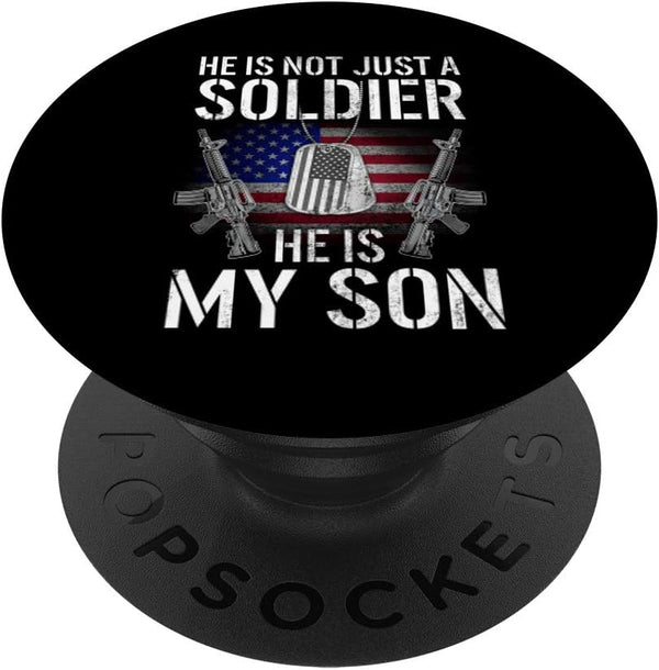 He Is Not Just A Soldier He Is My Son PopSockets Swappable PopGrip - Proud Military Mom Dad Design