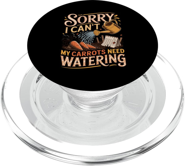 Vegetables Carrots Lover Gifts Sorry I Can't My Carrots Need Watering Gardener PopSockets PopGrip for MagSafe
