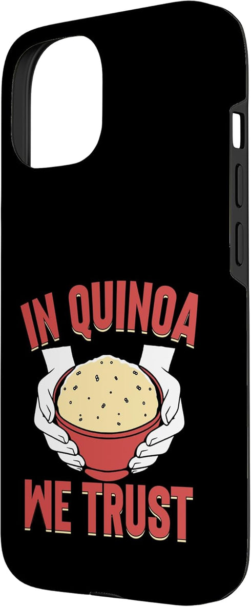 Quinoa Gifts 15 in Quinoa We Trust Quinoa Case for iPhone