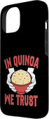 Quinoa Gifts 15 in Quinoa We Trust Quinoa Case for iPhone