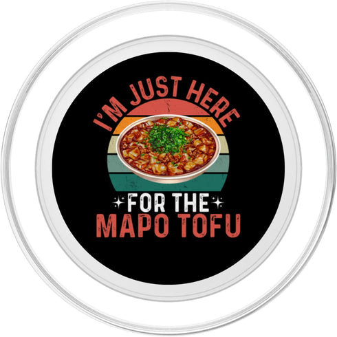 Mapo Tofu Lover Gifts & Co. I'm Just Here For The Mapo Tofu - Funny Mapo Tofu Festival PopSockets PopGrip for MagSafe