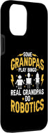 iPhone 12 Pro Max Some Grandpas Play Bingo Case - Real Grandpas Do Robotics Engineer