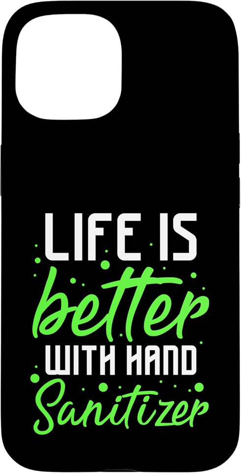 hand wash Design life is better with hand sanitizer Design Case for iPhone 15