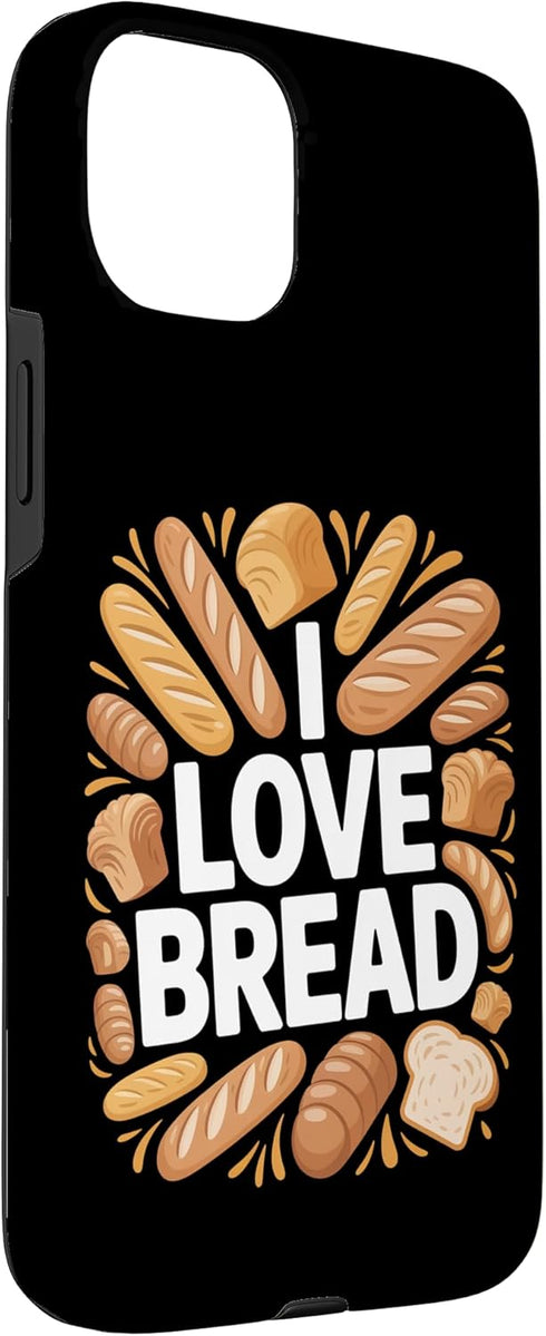 Passionate Bread Lover Bakery Enthusiast Delight 15 I Love Bread Enthusiast Bakery Delight Case for iPhone Plus