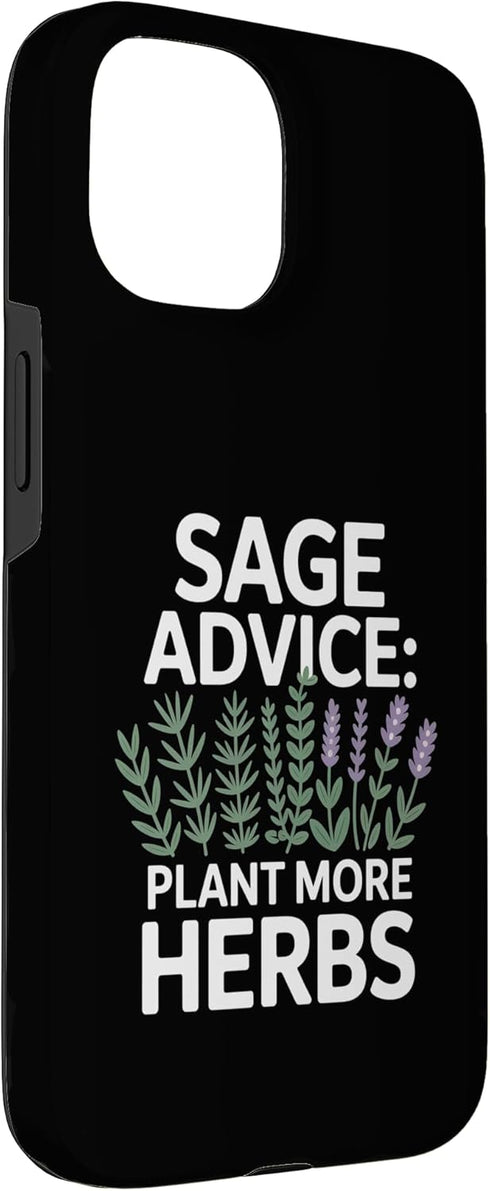 Herb Gardening Wisdom Sage Rosemary 15 Sage Advice: Plant More Herbs Greenery Case for iPhone
