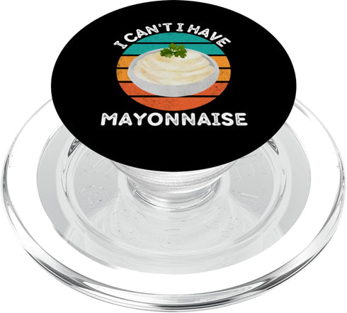 Vintage I Can't I Have Mayonnaise Food Lover Vintage I Can't I Have Mayonnaise Lover Retro Mayonnaise PopSockets MagSafe PopGrip