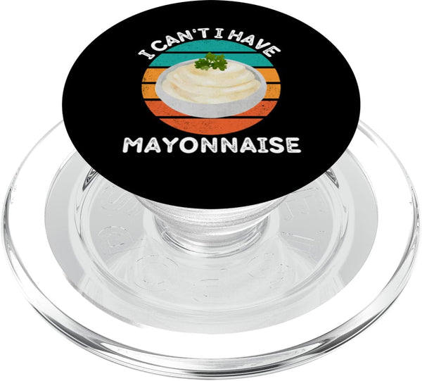 Vintage I Can't I Have Mayonnaise Food Lover Vintage I Can't I Have Mayonnaise Lover Retro Mayonnaise PopSockets MagSafe PopGrip