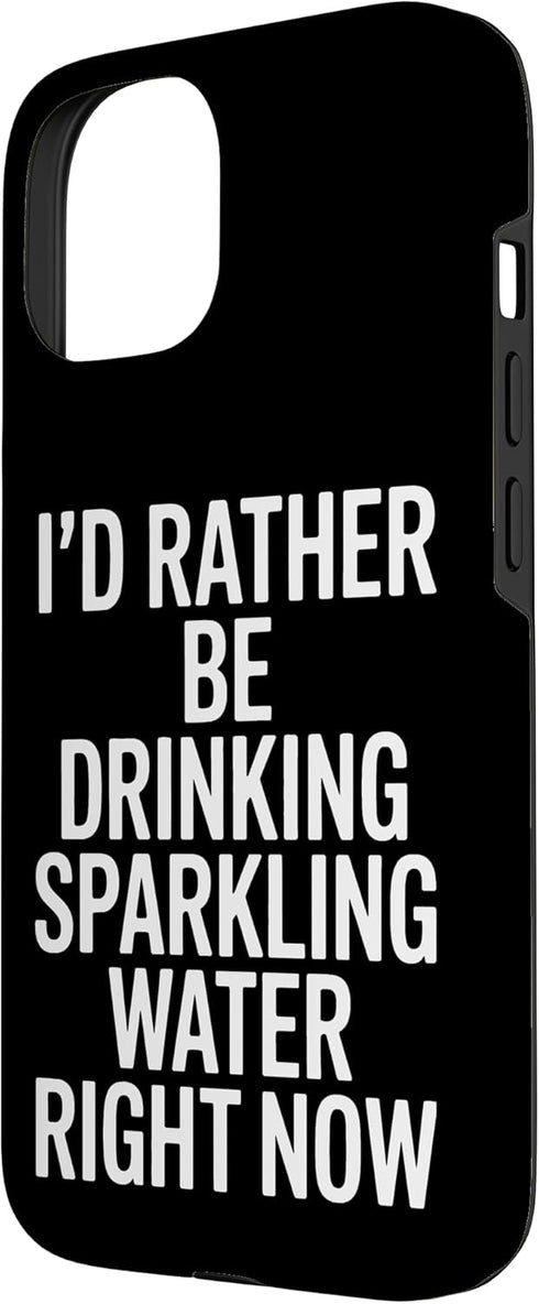 SubliminalFantasy Co. 15 I'd Rather Be Drinking Sparkling Water Hydration Case for iPhone