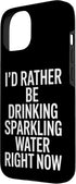 SubliminalFantasy Co. 15 I'd Rather Be Drinking Sparkling Water Hydration Case for iPhone