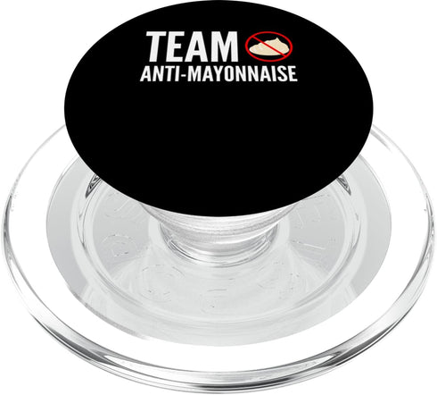 Funny Anti Mayonnaise Design Idea Team Anit Mayonnaise Hater PopSockets MagSafe PopGrip for iPhone