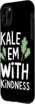 Vegan Lifestyle Kale Slogan Eco Friendly 11 Kale Em With Kindness Vegan Quote Vegan Lifestyle Kale Sloga Case