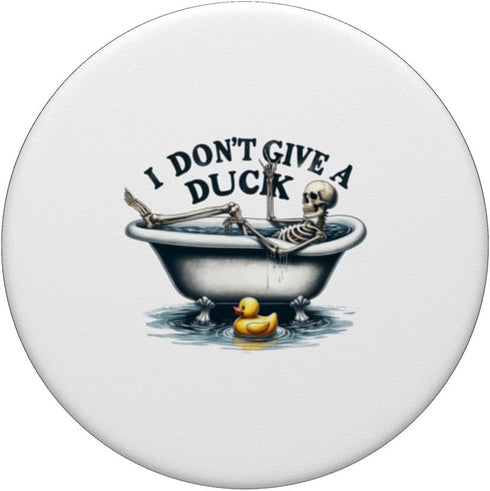 I Don't Give A Duck Funny Skeleton Relaxing Bathtub PopSockets Standard PopGrip