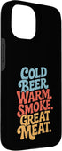 Meat Smoking Pellet Smoker 15 Cold Beer Warm Smoke Great Meat Meat Smoking Case for iPhone