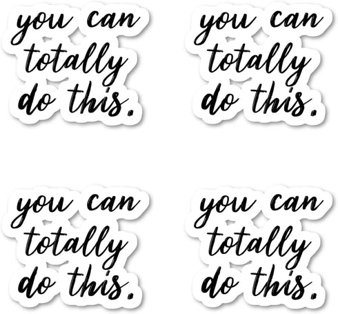 You Can Totally Do This Sticker Inspirational Quotes Stickers (4 Pack) - 2.5 Inches Vinyl Decal for Laptop, Phone,