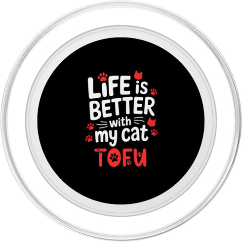 Tofu Cat Name GIfts Cat Name Tofu Life is Better with My Cat Tofu PopSockets PopGrip for MagSafe