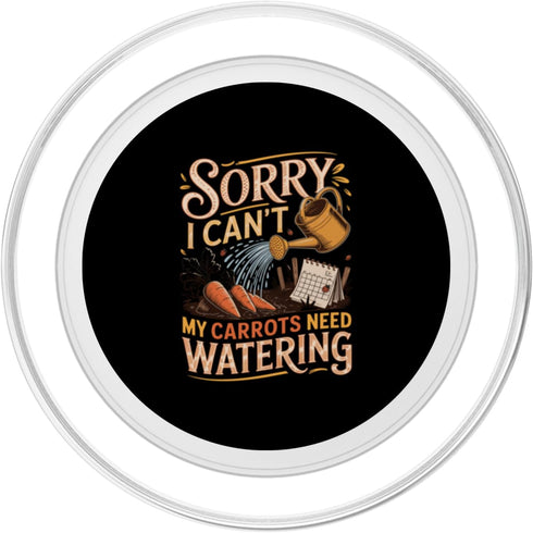 Vegetables Carrots Lover Gifts Sorry I Can't My Carrots Need Watering Gardener PopSockets PopGrip for MagSafe